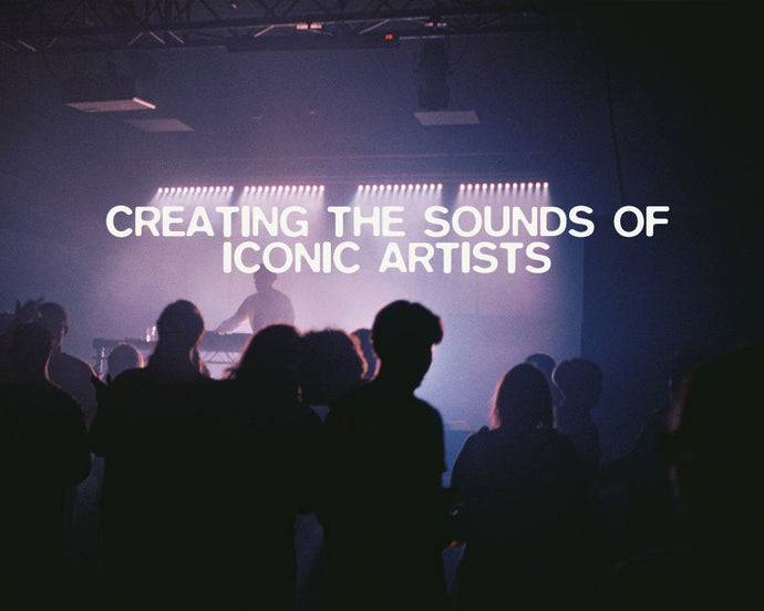 Creating The Sounds Of Iconic Artists