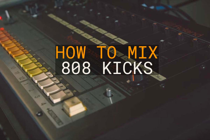 How To Mix 808 Kick Drums