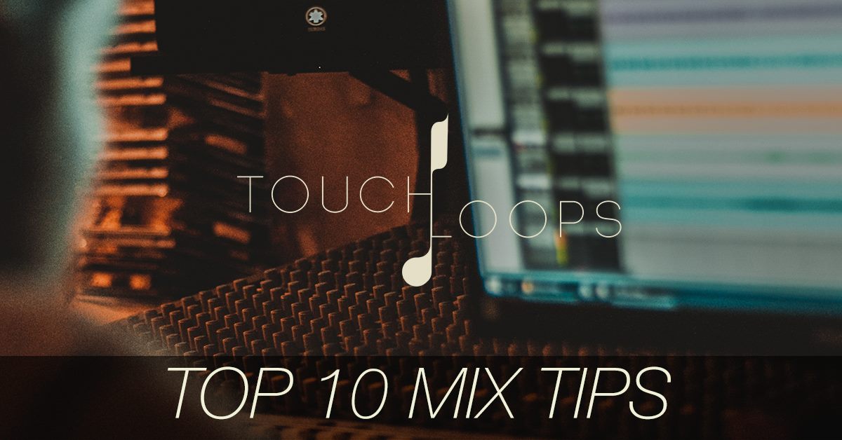 Top 10 Mix Tips Mixing Tips Music Production Tips Mixing & Maste