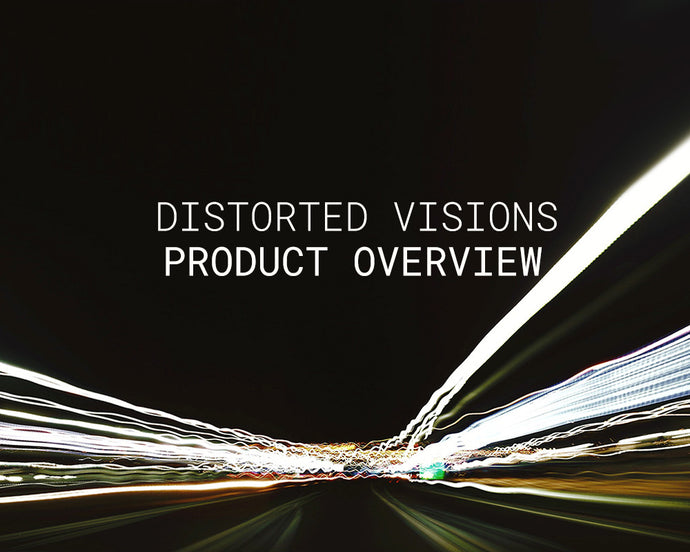 Distorted Visions: Product Overview