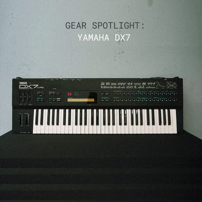 Gear Spotlight: Yamaha DX7